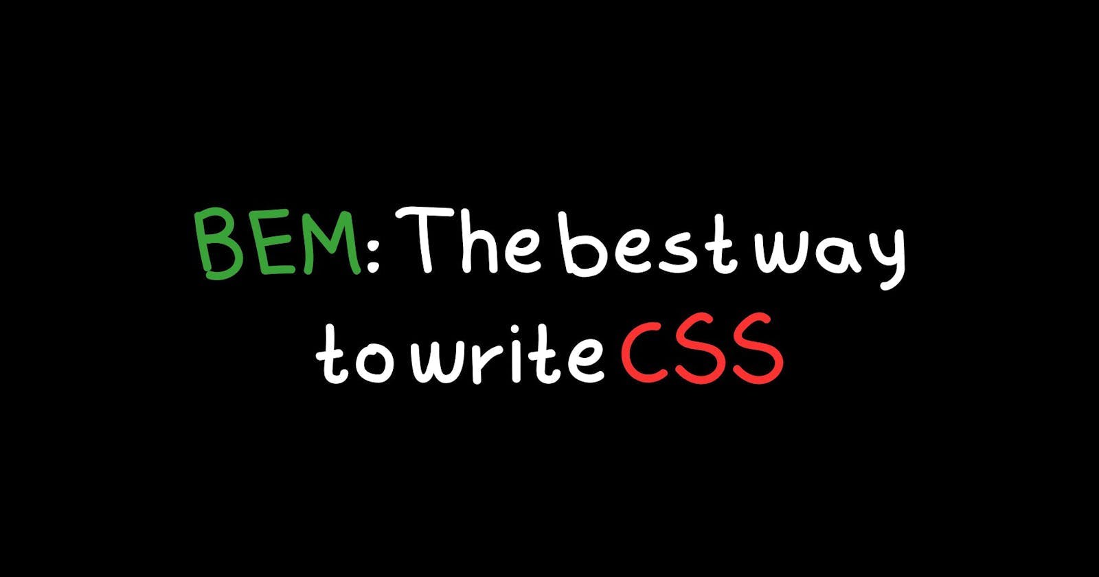BEM: The Best Way To Write CSS