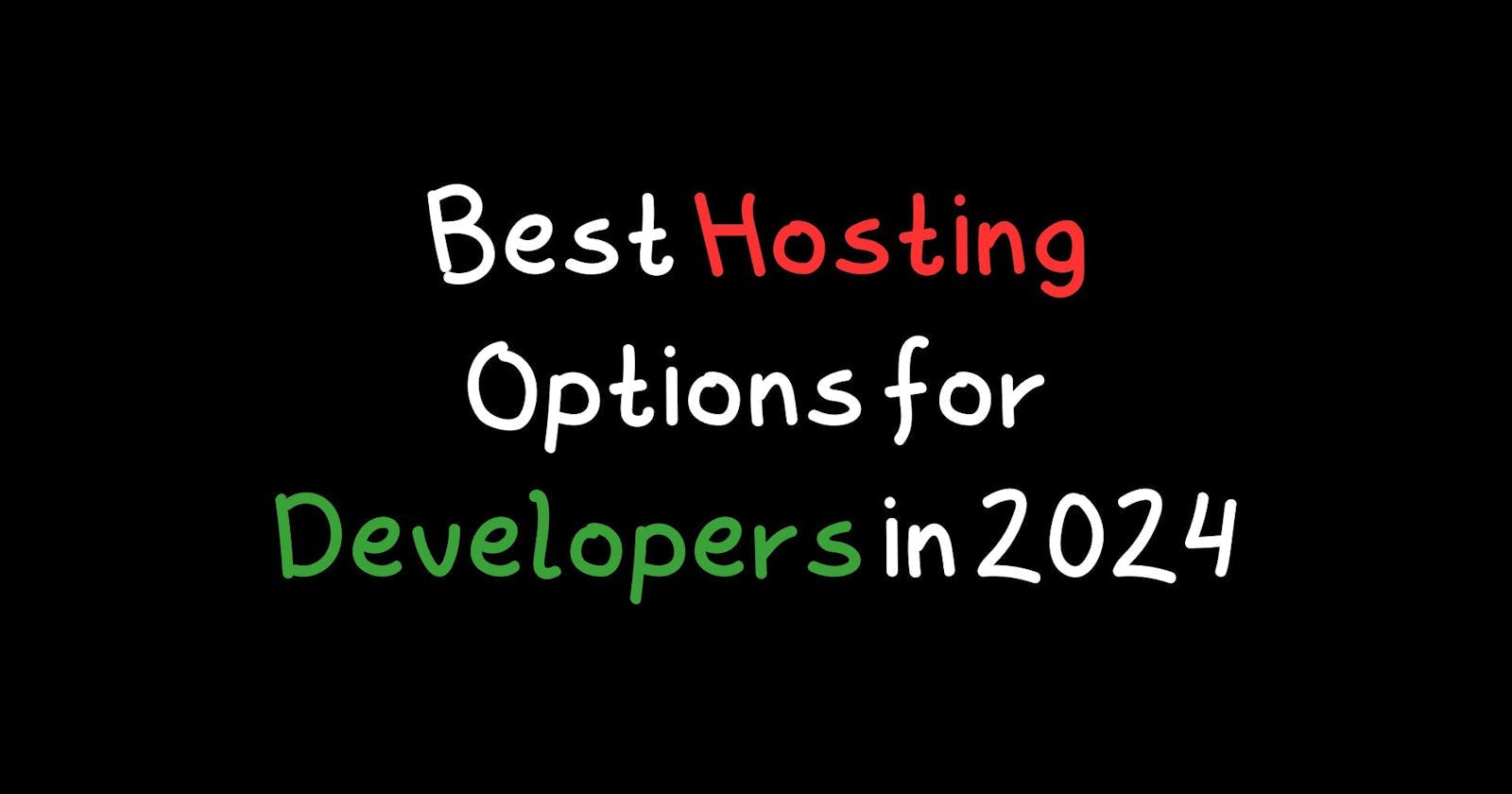 Best Hosting Options for Developers in 2024