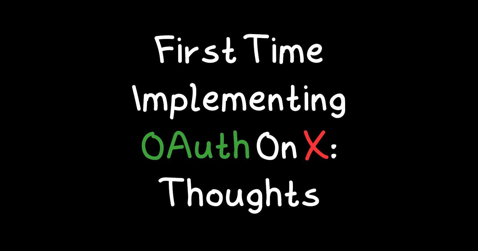 First Time Implementing OAuth On X: Thoughts