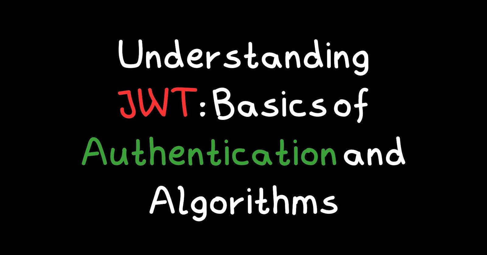 Understanding JWT: Basics of Authentication and Algorithms