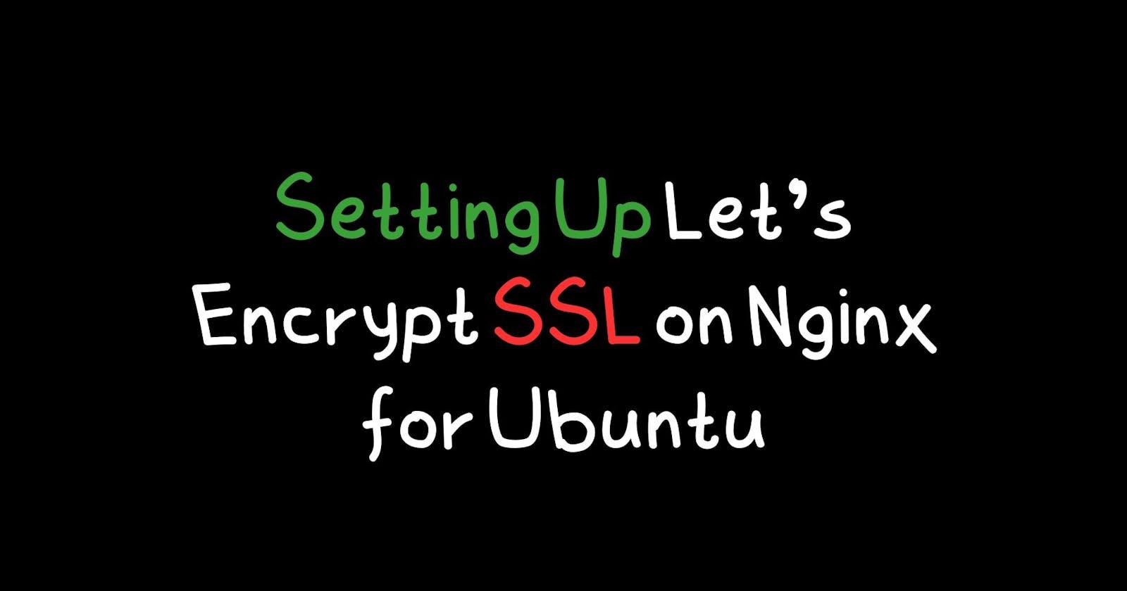Step-by-Step Guide to Setting Up Let's Encrypt SSL on Nginx for Ubuntu