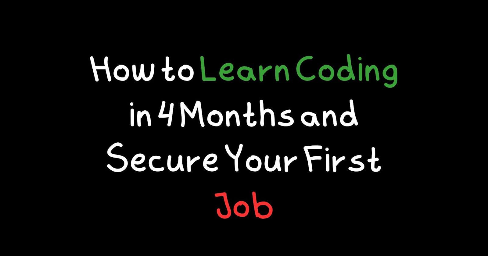 How to Learn Coding in 4 Months and Secure Your First Job