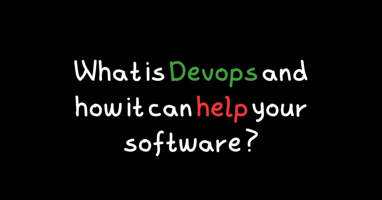 What is Devops and how it can help your software ?