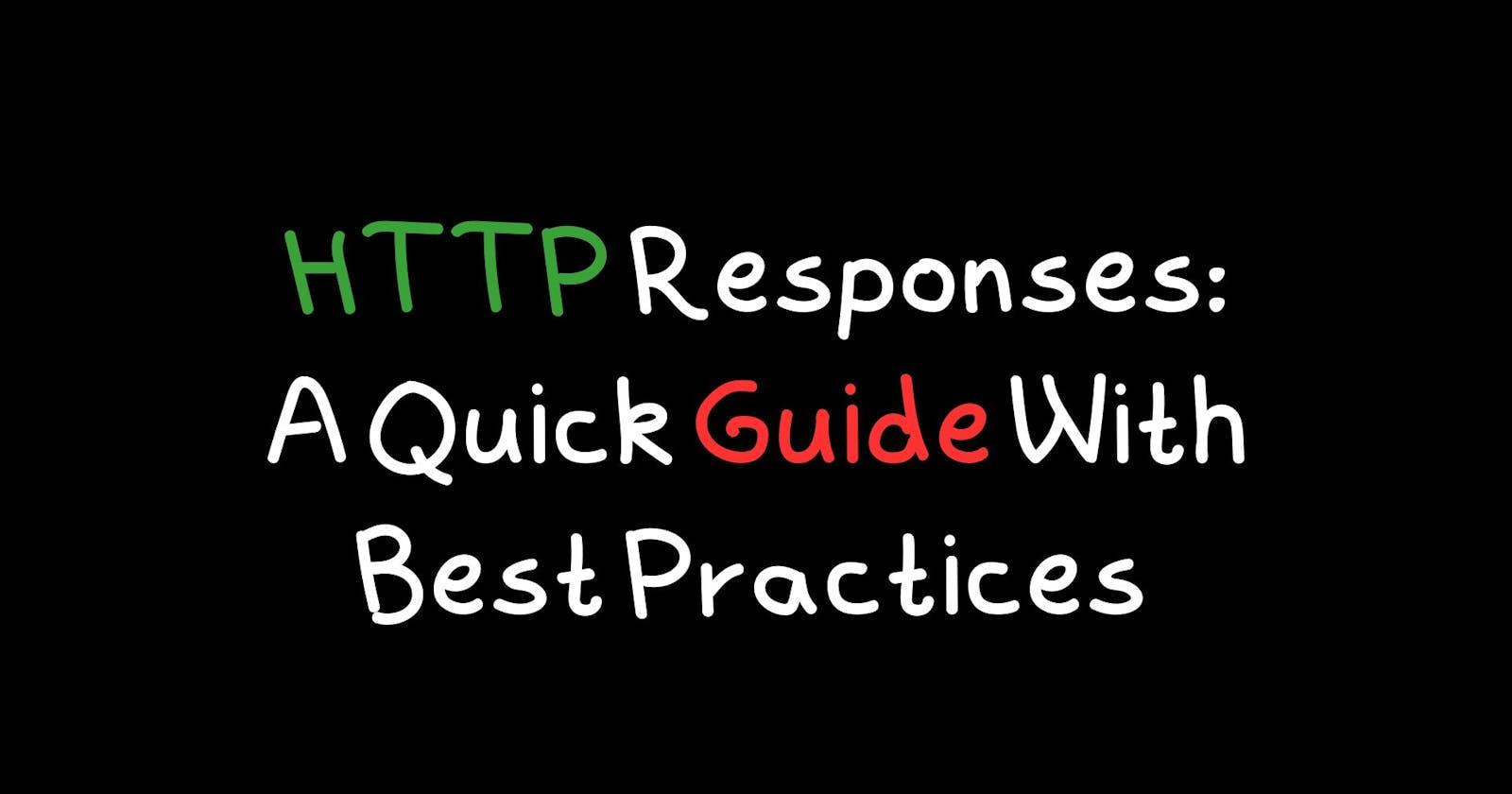 HTTP Responses: A Quick Guide With Best Practices