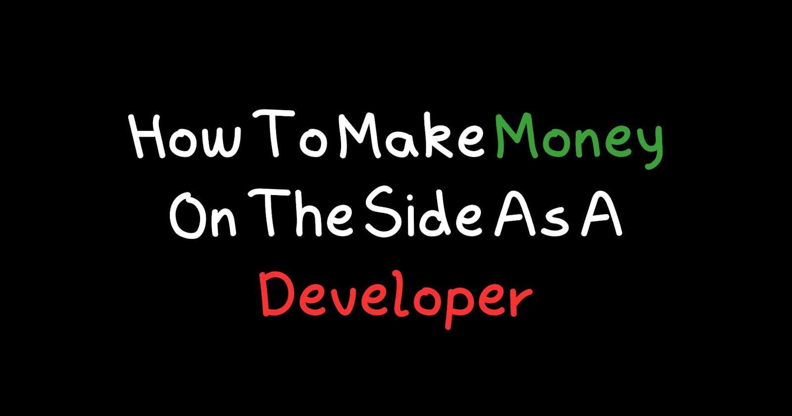 How To Make Money On The Side As A Developer